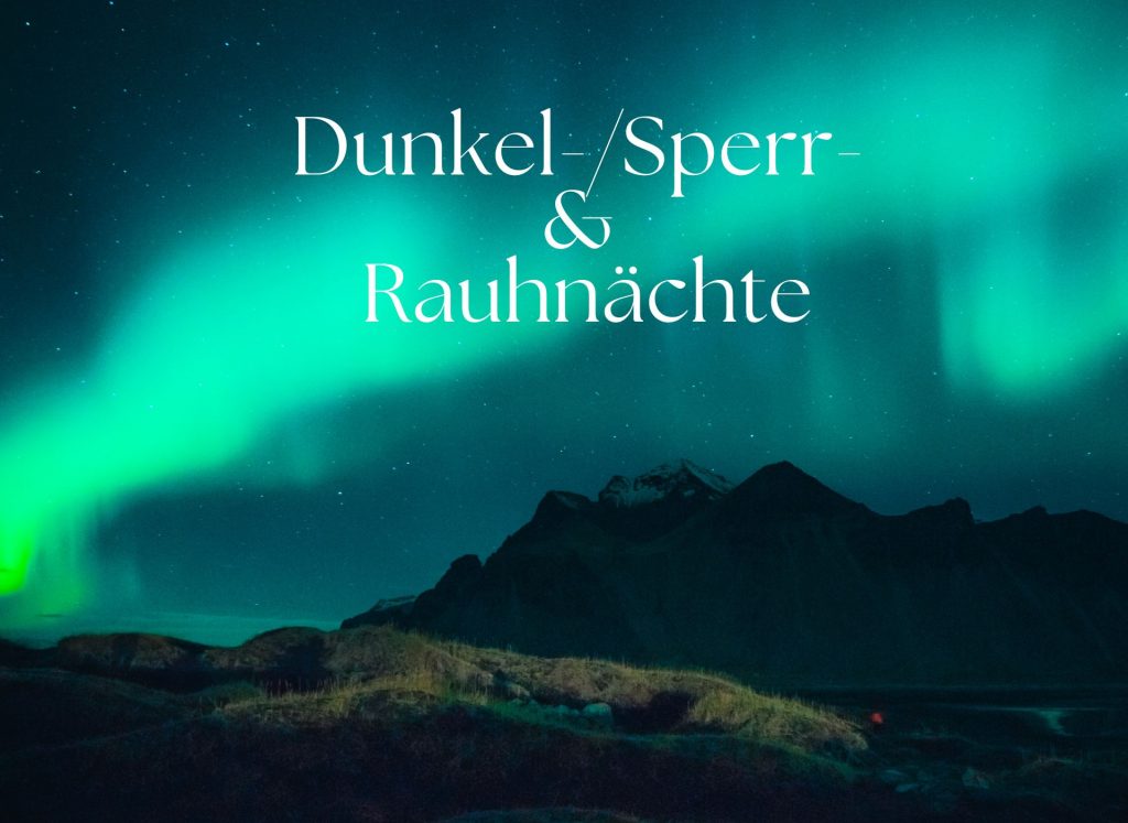 Dunkelnächte, Sperrnächte Rauhnächte.